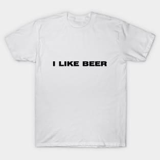 I LIKE BEER funny text quote beer alcohol T-Shirt